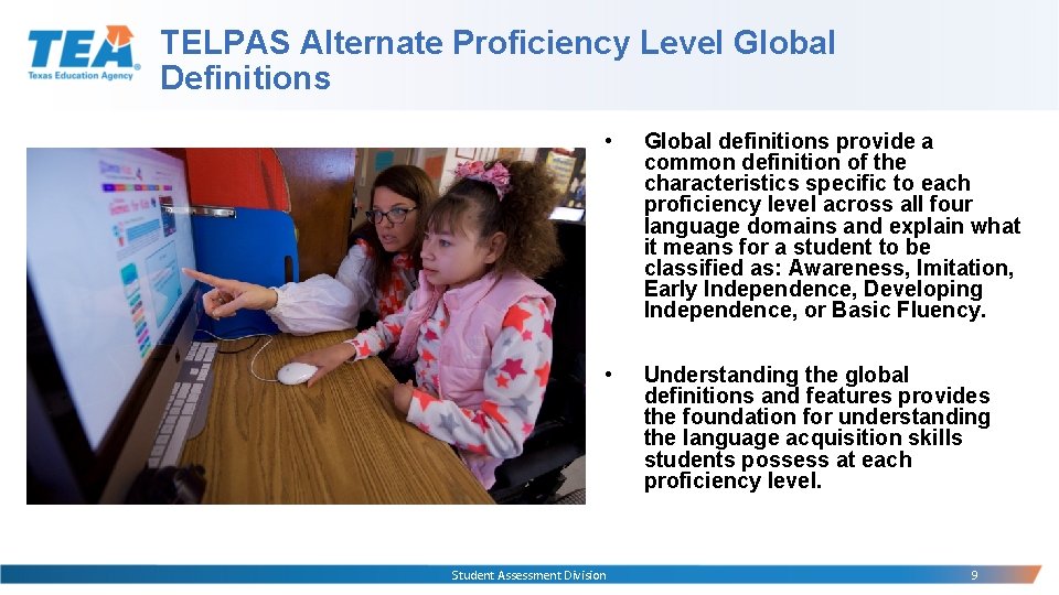 TELPAS Alternate Proficiency Level Global Definitions • Global definitions provide a common definition of