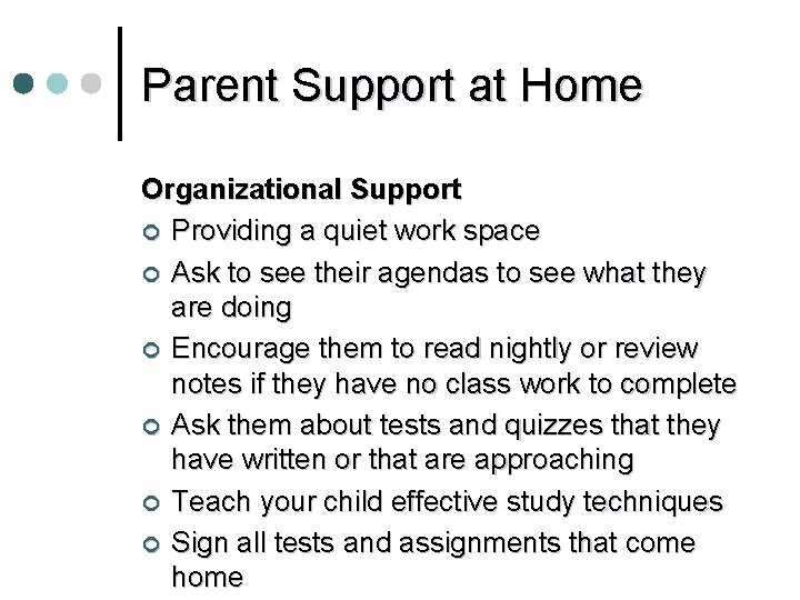 Parent Support at Home Organizational Support ¢ Providing a quiet work space ¢ Ask Parent Support at Home Organizational Support ¢ Providing a quiet work space ¢ Ask