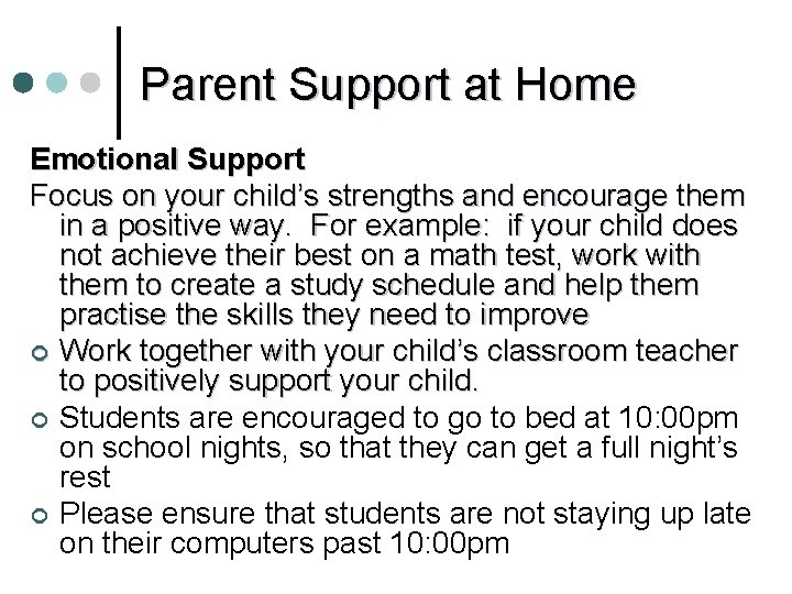Parent Support at Home Emotional Support Focus on your child’s strengths and encourage them Parent Support at Home Emotional Support Focus on your child’s strengths and encourage them