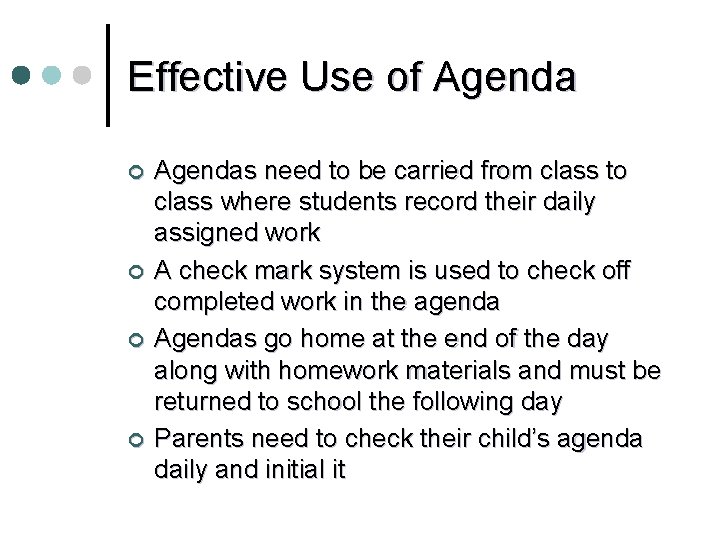 Effective Use of Agenda ¢ ¢ Agendas need to be carried from class to Effective Use of Agenda ¢ ¢ Agendas need to be carried from class to
