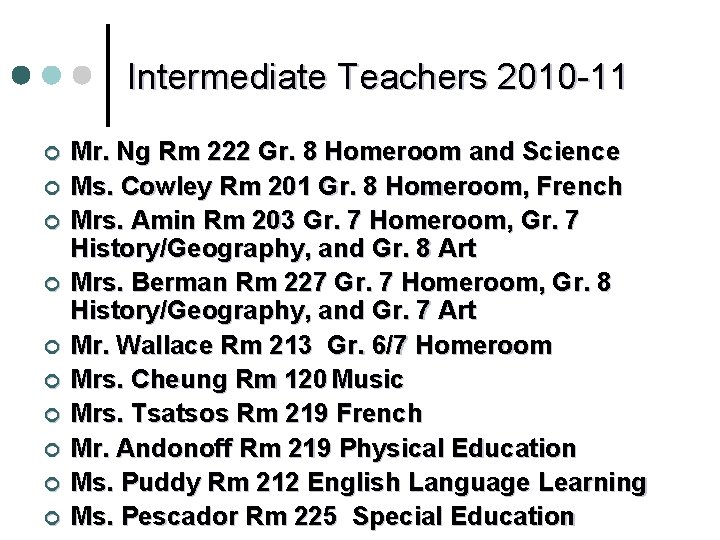 Intermediate Teachers 2010 -11 ¢ ¢ ¢ ¢ ¢ Mr. Ng Rm 222 Gr. Intermediate Teachers 2010 -11 ¢ ¢ ¢ ¢ ¢ Mr. Ng Rm 222 Gr.