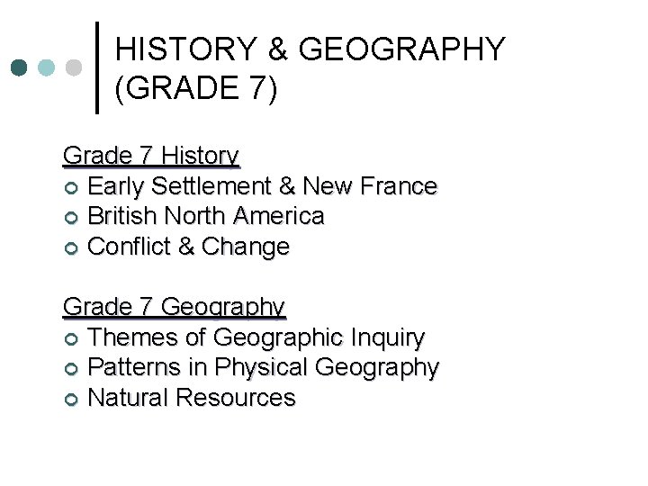 HISTORY & GEOGRAPHY (GRADE 7) Grade 7 History ¢ Early Settlement & New France HISTORY & GEOGRAPHY (GRADE 7) Grade 7 History ¢ Early Settlement & New France