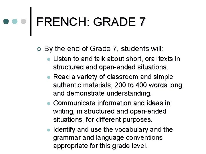 FRENCH: GRADE 7 ¢ By the end of Grade 7, students will: l l FRENCH: GRADE 7 ¢ By the end of Grade 7, students will: l l