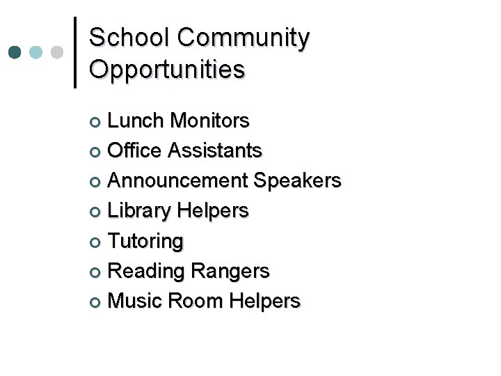 School Community Opportunities Lunch Monitors ¢ Office Assistants ¢ Announcement Speakers ¢ Library Helpers School Community Opportunities Lunch Monitors ¢ Office Assistants ¢ Announcement Speakers ¢ Library Helpers