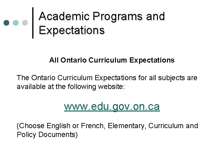 Academic Programs and Expectations All Ontario Curriculum Expectations The Ontario Curriculum Expectations for all Academic Programs and Expectations All Ontario Curriculum Expectations The Ontario Curriculum Expectations for all