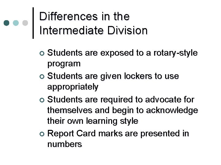 Differences in the Intermediate Division Students are exposed to a rotary-style program ¢ Students Differences in the Intermediate Division Students are exposed to a rotary-style program ¢ Students