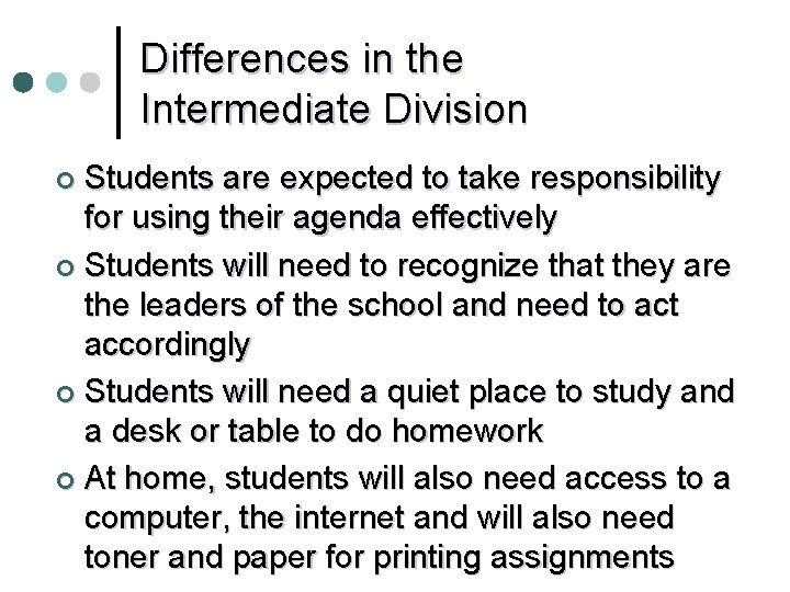 Differences in the Intermediate Division Students are expected to take responsibility for using their Differences in the Intermediate Division Students are expected to take responsibility for using their