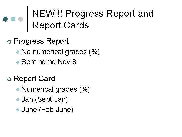 NEW!!! Progress Report and Report Cards ¢ Progress Report No numerical grades (%) l NEW!!! Progress Report and Report Cards ¢ Progress Report No numerical grades (%) l