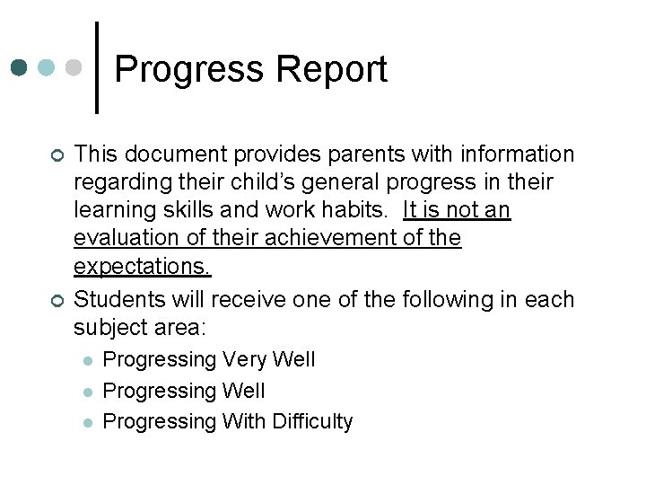 Progress Report ¢ ¢ This document provides parents with information regarding their child’s general Progress Report ¢ ¢ This document provides parents with information regarding their child’s general