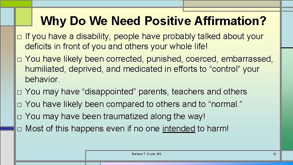 Why Do We Need Positive Affirmation? □ If you have a disability, people have