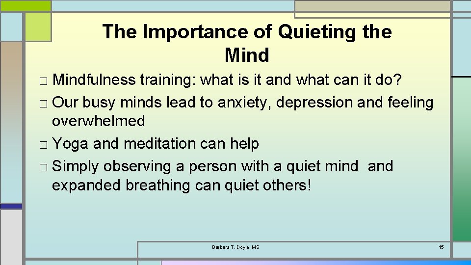 The Importance of Quieting the Mind □ Mindfulness training: what is it and what