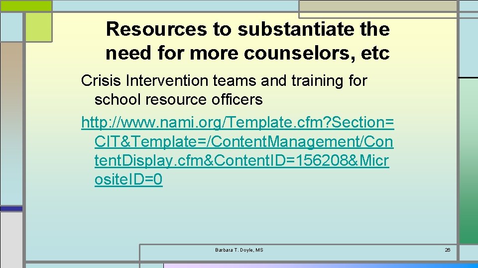 Resources to substantiate the need for more counselors, etc Crisis Intervention teams and training