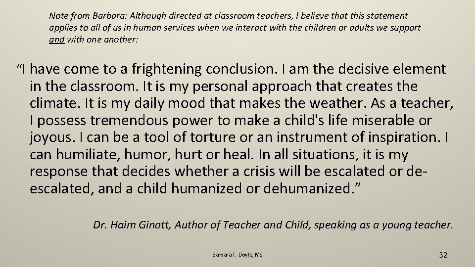 Note from Barbara: Although directed at classroom teachers, I believe that this statement applies