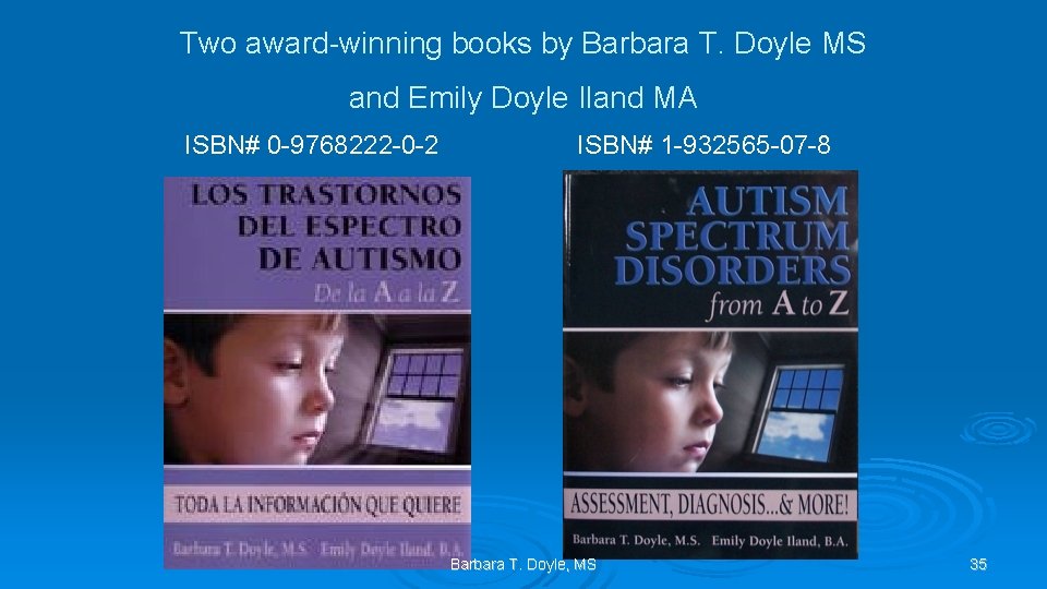 Two award-winning books by Barbara T. Doyle MS and Emily Doyle Iland MA ISBN#