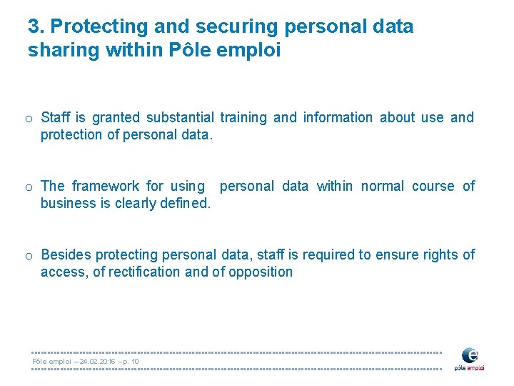 3. Protecting and securing personal data sharing within Pôle emploi o Staff is granted