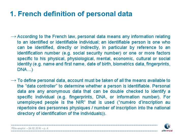 1. French definition of personal data → According to the French law, personal data