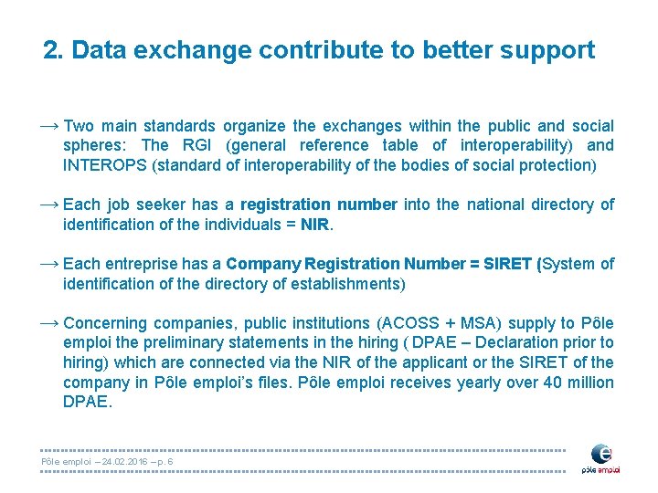 2. Data exchange contribute to better support → Two main standards organize the exchanges