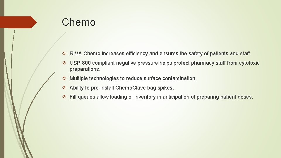 Chemo RIVA Chemo increases efficiency and ensures the safety of patients and staff. USP
