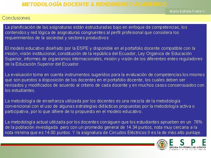 METODOLOGÍA DOCENTE & RENDIMIENTO ACADÉMICO María Esthela Freire V. Conclusiones La planificación de las