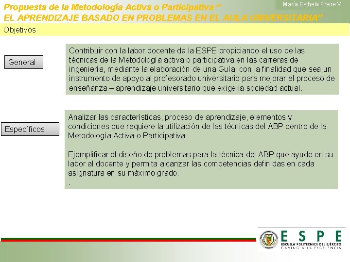 María Esthela Freire V. Propuesta de la Metodología Activa o Participativa “ EL APRENDIZAJE