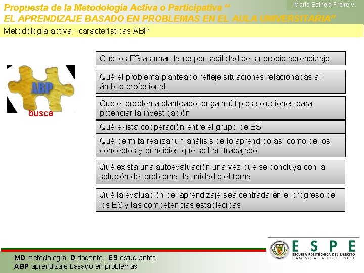 María Esthela Freire V. Propuesta de la Metodología Activa o Participativa “ EL APRENDIZAJE