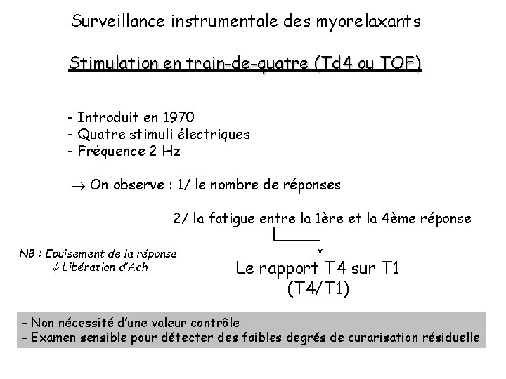 Surveillance instrumentale des myorelaxants Stimulation en train-de-quatre (Td 4 ou TOF) - Introduit en