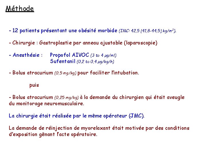 Méthode - 12 patients présentant une obésité morbide (IMC: 42, 5 [41, 8 -44,