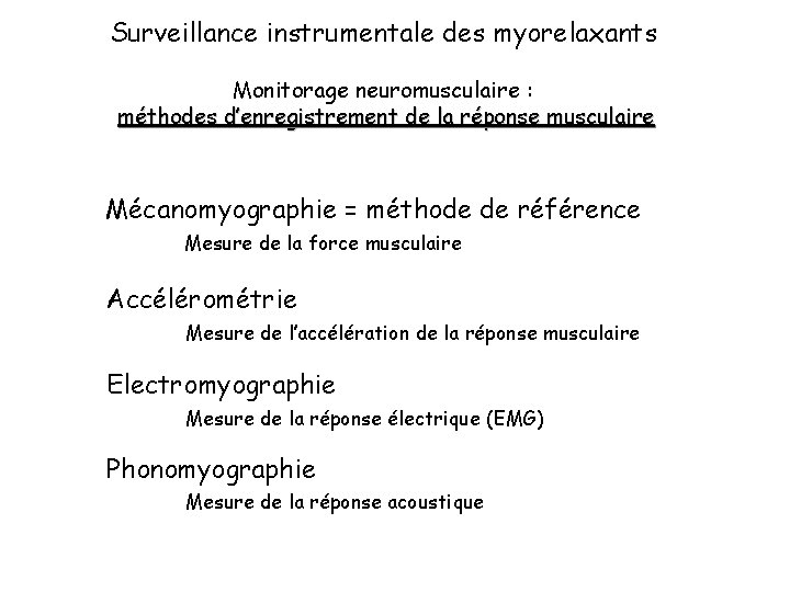 Surveillance instrumentale des myorelaxants Monitorage neuromusculaire : méthodes d’enregistrement de la réponse musculaire Mécanomyographie