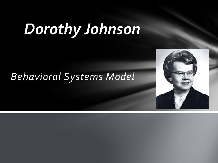 Dorothy Johnson Behavioral Systems Model 