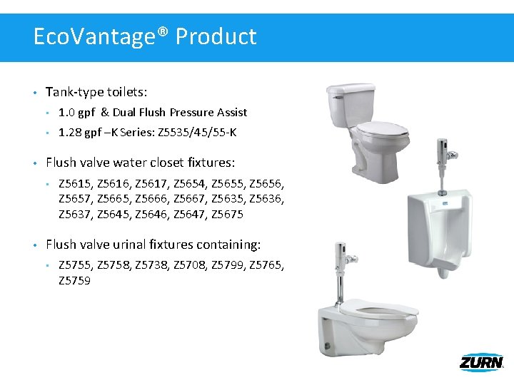 Eco. Vantage® Product • • Tank-type toilets: • 1. 0 gpf & Dual Flush