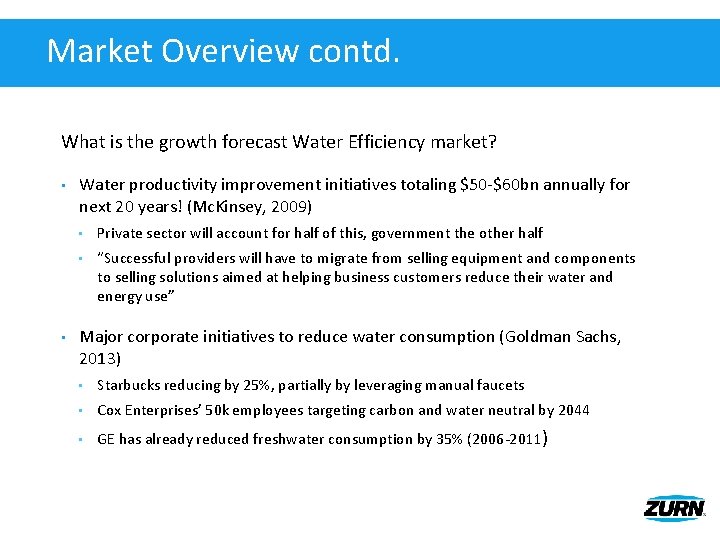 Market Overview contd. What is the growth forecast Water Efficiency market? • • Water
