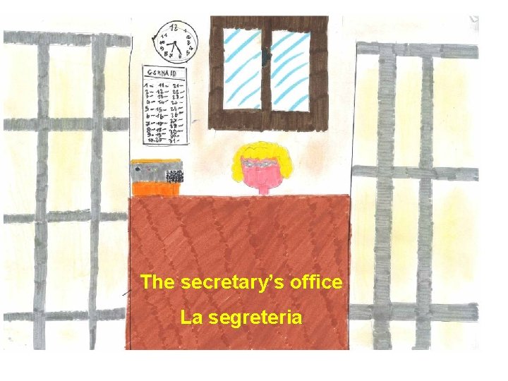 The secretary’s office La segreteria 