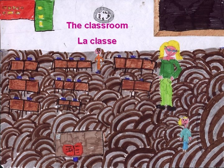 The classroom La classe 