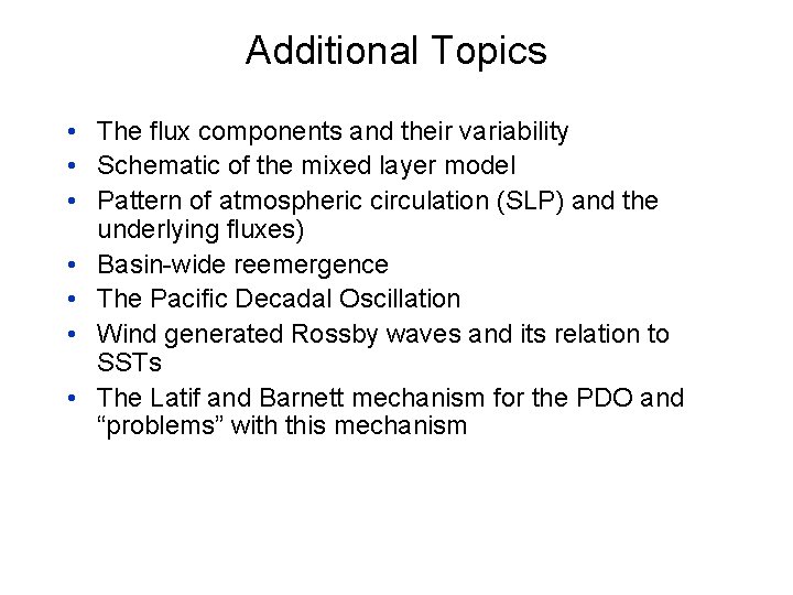 Additional Topics • The flux components and their variability • Schematic of the mixed