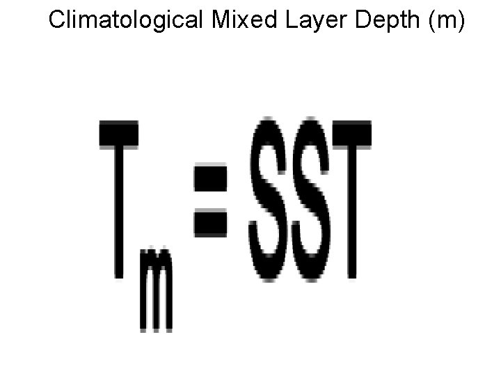 Climatological Mixed Layer Depth (m) 