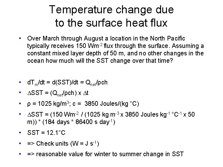 Temperature change due to the surface heat flux • Over March through August a