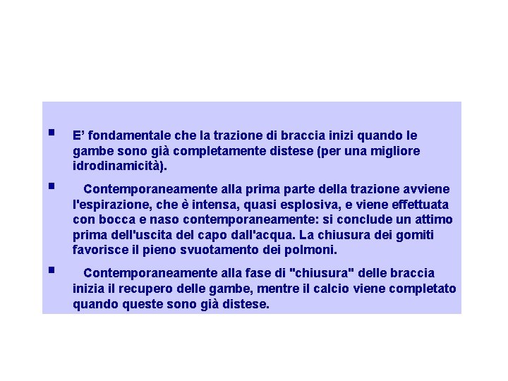  E’ fondamentale che la trazione di braccia inizi quando le gambe sono già