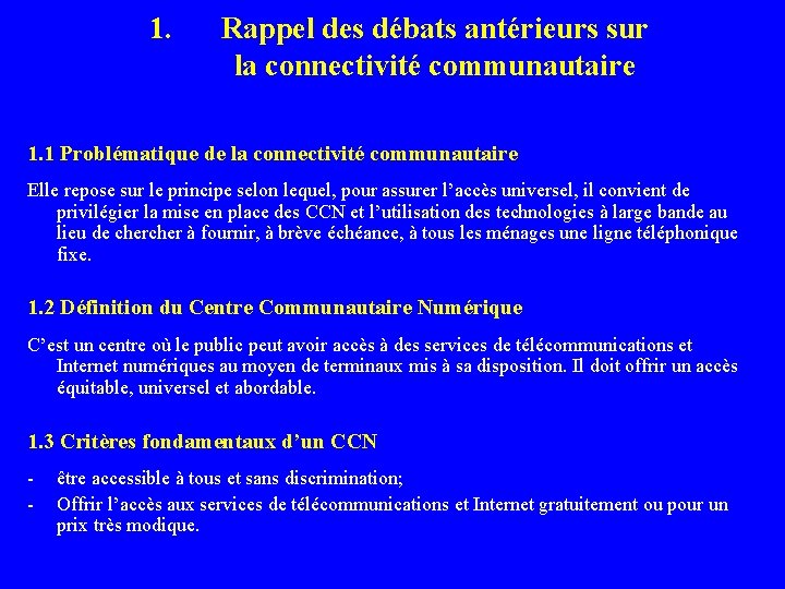 1. Rappel des débats antérieurs sur la connectivité communautaire 1. 1 Problématique de la 1. Rappel des débats antérieurs sur la connectivité communautaire 1. 1 Problématique de la