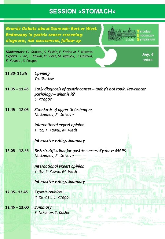 SESSION «STOMACH» Grande Debate about Stomach: East vs West. Endoscopy in gastric cancer screening: SESSION «STOMACH» Grande Debate about Stomach: East vs West. Endoscopy in gastric cancer screening: