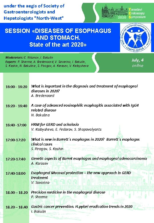 under the aegis of Society of Gastroenterologists and Hepatologists "North-West" SESSION «DISEASES OF ESOPHAGUS under the aegis of Society of Gastroenterologists and Hepatologists "North-West" SESSION «DISEASES OF ESOPHAGUS