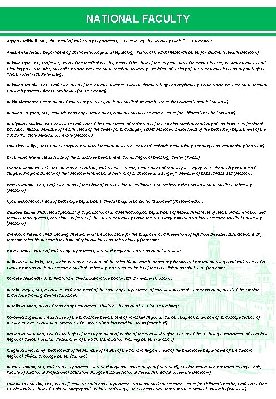 NATIONAL FACULTY Agapov Mikhail, MD, Ph. D, Head of Endoscopy Department, St. Petersburg City NATIONAL FACULTY Agapov Mikhail, MD, Ph. D, Head of Endoscopy Department, St. Petersburg City