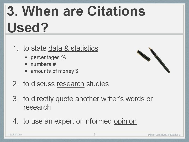 3. When are Citations Used? 1. to state data & statistics § percentages %