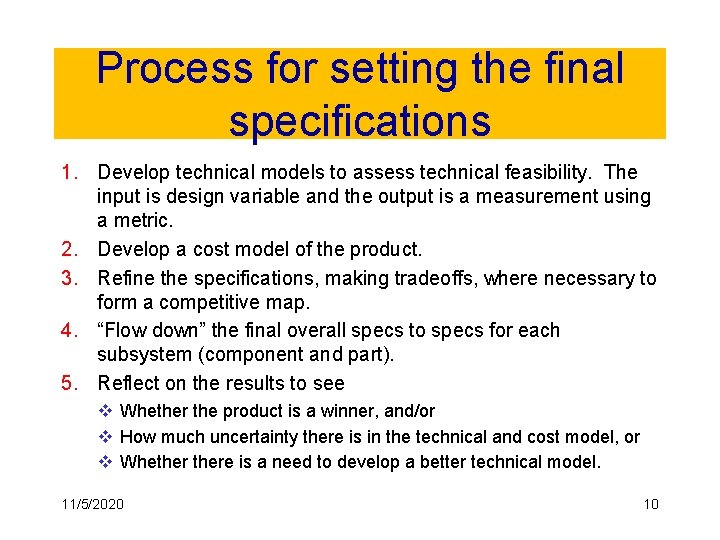 Process for setting the final specifications 1. Develop technical models to assess technical feasibility.