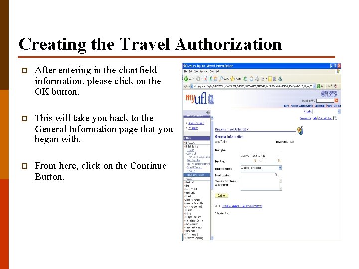 Creating the Travel Authorization p After entering in the chartfield information, please click on
