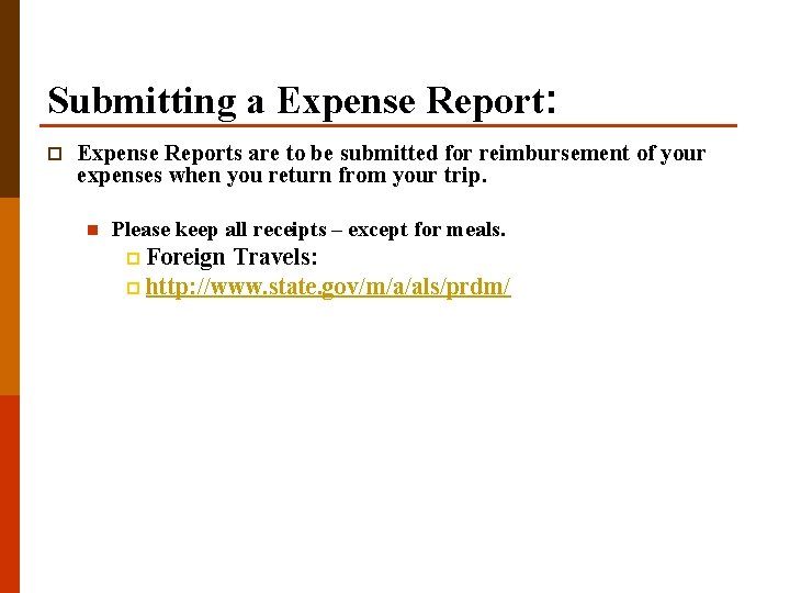 Submitting a Expense Report: p Expense Reports are to be submitted for reimbursement of