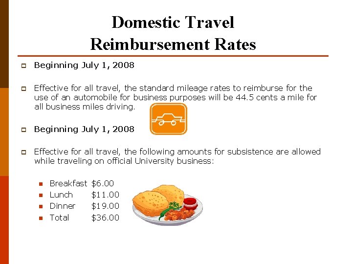 Domestic Travel Reimbursement Rates p Beginning July 1, 2008 p Effective for all travel,