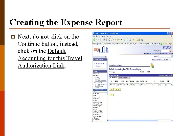 Creating the Expense Report p Next, do not click on the Continue button, instead,