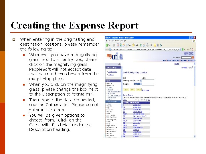 Creating the Expense Report p When entering in the originating and destination locations, please