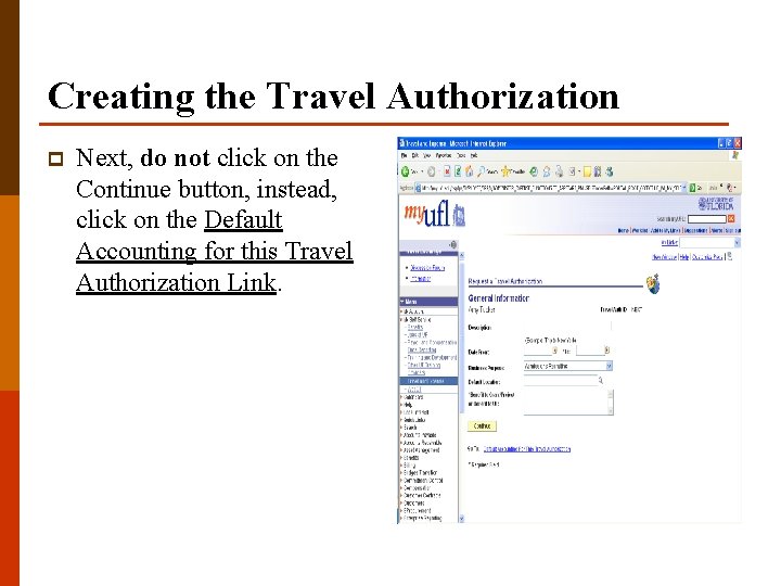 Creating the Travel Authorization p Next, do not click on the Continue button, instead,