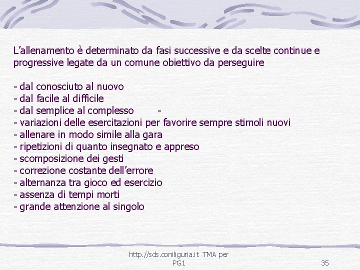 L’allenamento è determinato da fasi successive e da scelte continue e progressive legate da